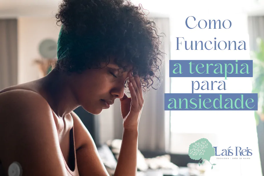Como Funciona a Terapia para Ansiedade?